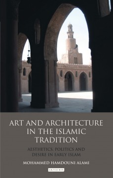 Art and Architecture in the Islamic Tradition