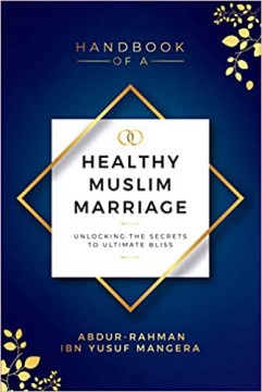 A HANDBOOK OF HEALTHY MUSLIM MARRIAGE