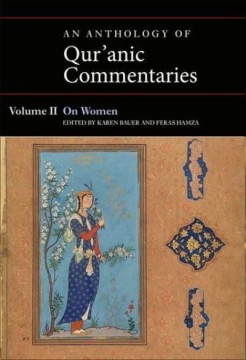 An Anthology of Qur’anic Commentaries, Vol. 2 On Women