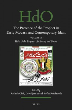 The Presence of the Prophet in Early Modern and Contemporary Islam, Volume 2.